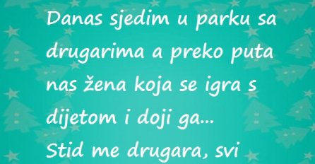 Kad žena radi nenormalne stvari a tebe stid pored nje!