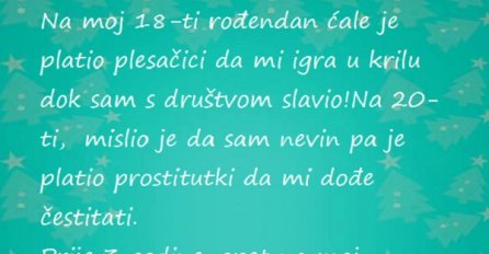 Za rođendane otac mu šalje prostututke! Da li će i za momačku večer?