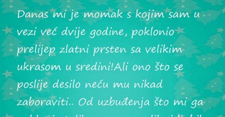 Poklonio joj prsten za koji je mislila da je zaručnički, ali ipak nije bio!