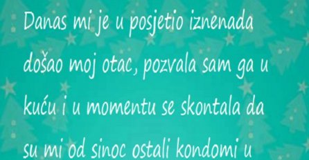Šta se desi kad ti otac naleti u posjetu, a kondomi ostali na stolu?