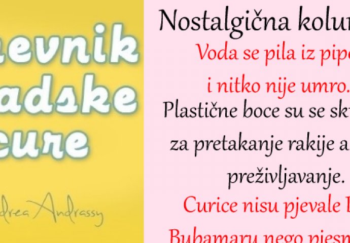 Nostalgična kolumna iz "Dnevnika gradske cure" ...