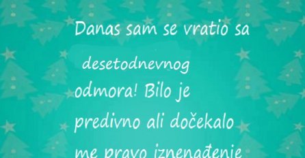Otišao na odmor pa ga dočekalo iznenađenje od "prijatelja" kada se vratio