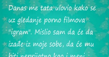Otac ga uhvatio prilikom zadovoljavanja, umjesto da ga ostavi na miru, on je učinio ovo!