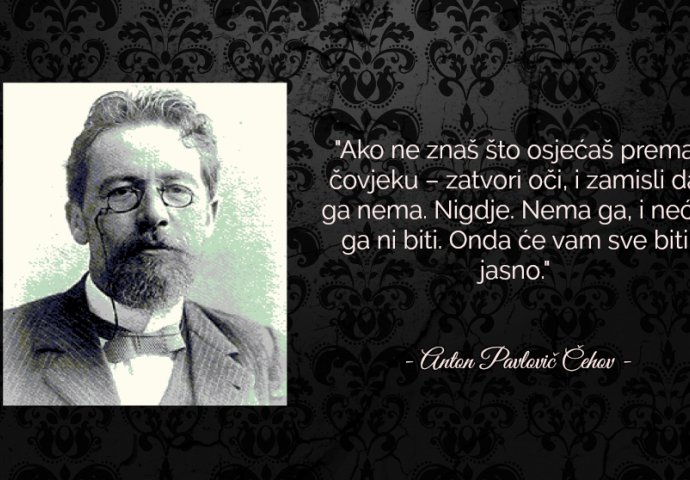 "Ako ne znaš što osjećaš prema čovjeku – zatvori oči, i zamisli da ga nema"