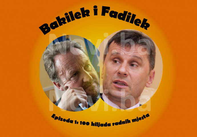 BAKILEK I FADILEK u epizodi "100 hiljada radnih mjesta"