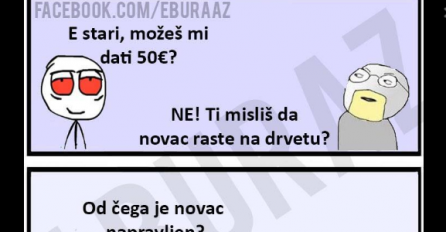 E stari, možeš mi dati 50 eura?