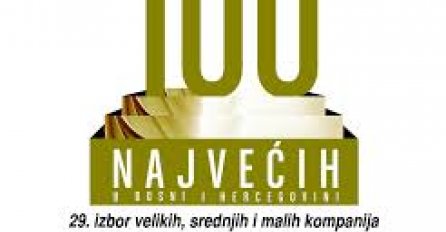 I ove godine izbor '100 najvećih kompanija u BiH'