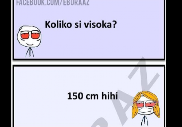   Koliko si visoka?