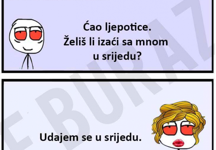 Želiš li izaći sa mnom u srijedu?