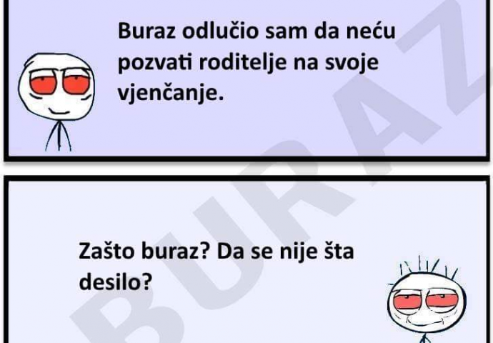 E buraz, odlučio sam da neću pozvati roditelje na svoje vjenčanje!