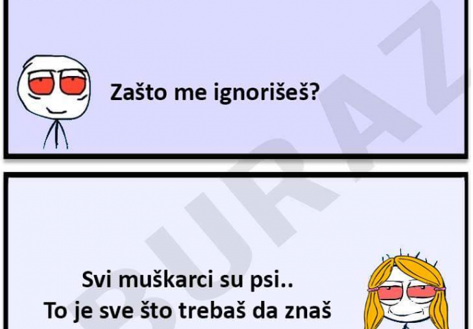 Ono kad cura ignoriše buraza