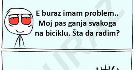 E buraz, imam problem!