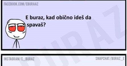 Pitao buraza kad ide na spavanje, a buraz je genijalno odgovorio