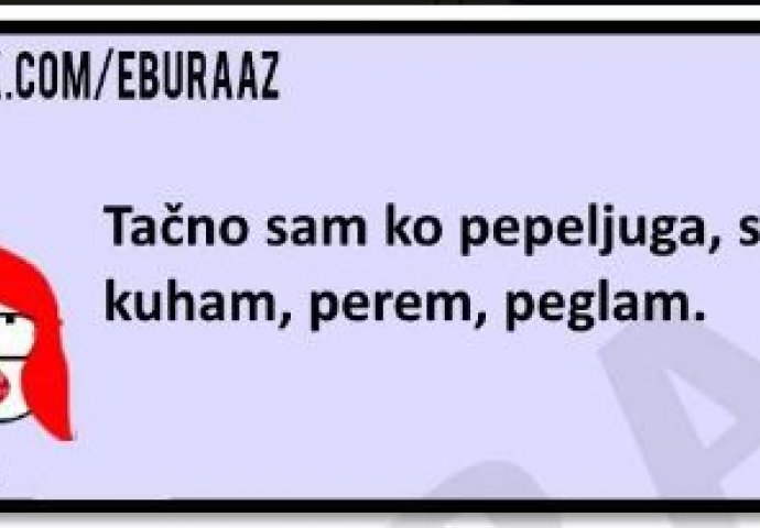 Zumri je dosadilo da kuha, pere, pegla, ali onda je buraz ovako utješio