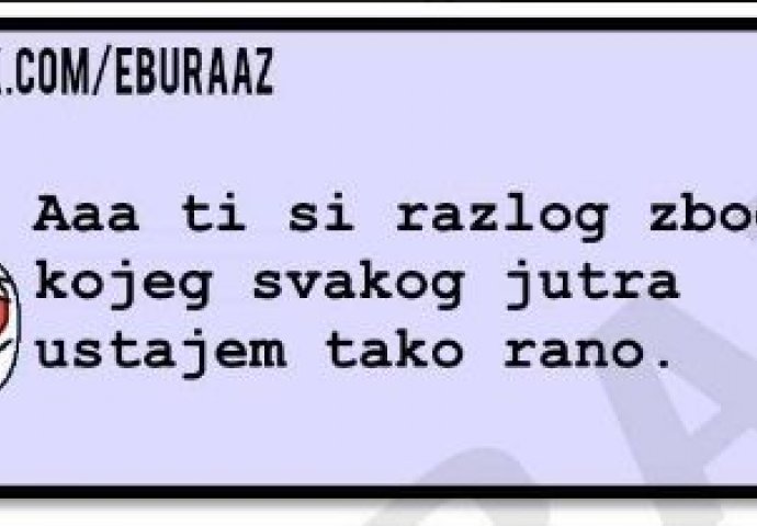 Buraz rekao Zumri da je ona razlog zašto se on budi ranije, ali...