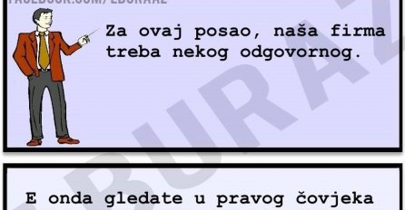 Ako traže odgovornog čovjeka, Buraz je prava osoba