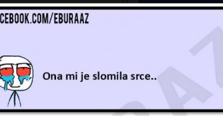 Djevojka je slomila Burazu srce, ali on joj nije ostao dužan