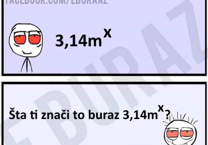 Jedina matematika koju Buraz zna!