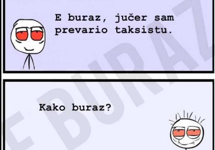 Niko kao Buraz: Evo kako je prevario taksistu 