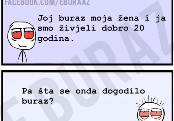 Buraz i žena su živjeli dobro 20 godina