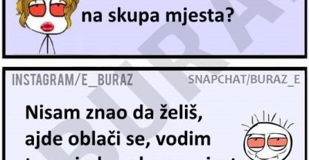 Vodi Buraz svoju Zumru na skupa mjesta