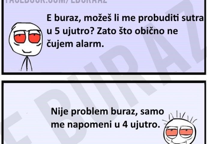 Buraz će ga probuditi uz jedan uslov!