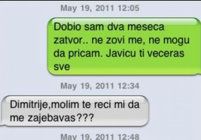 Rekao joj da je dobio dva mjeseca zatvora, a onda je uslijedio obrat!