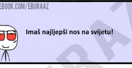 Prvo joj rekao da ima lijep nos, ali ovakav nastavak konverzacije nije očekivala