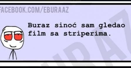 Buraz je gledao film sa striperima