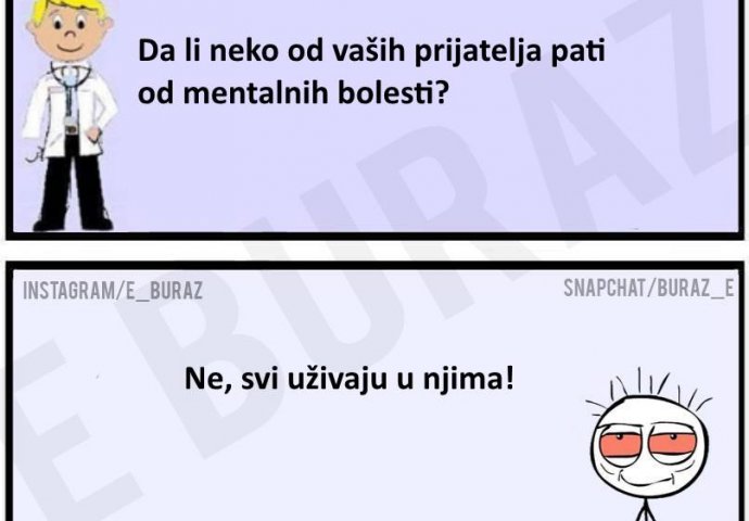 Burazovi prijatelji ne pate od mentalnih bolesti