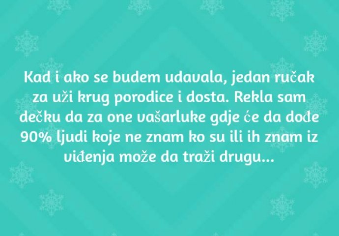 "Kad i ako se budem udavala."