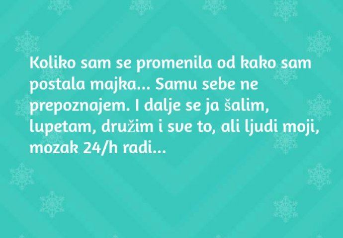 'Koliko sam se promijenila od kako sam postala majka... '