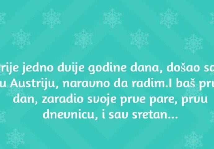 ''Prije jedno dvije godine dana, došao sam u Austriju''