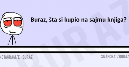 Buraz, šta si kupio na sajmu knjige?