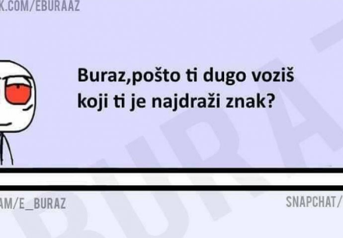 Buraz, koji ti je najdraži znak?