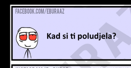 Zumro, kad si ti poludjela?