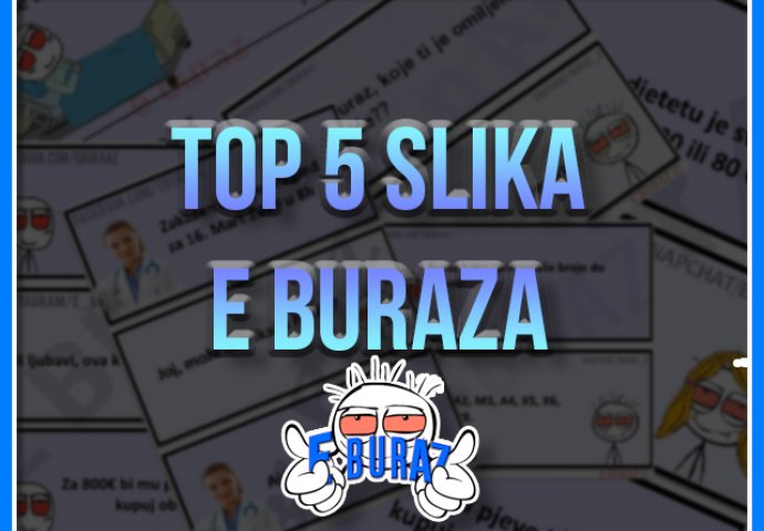 TOP 5 SLIKA E buraza za mjesec august!