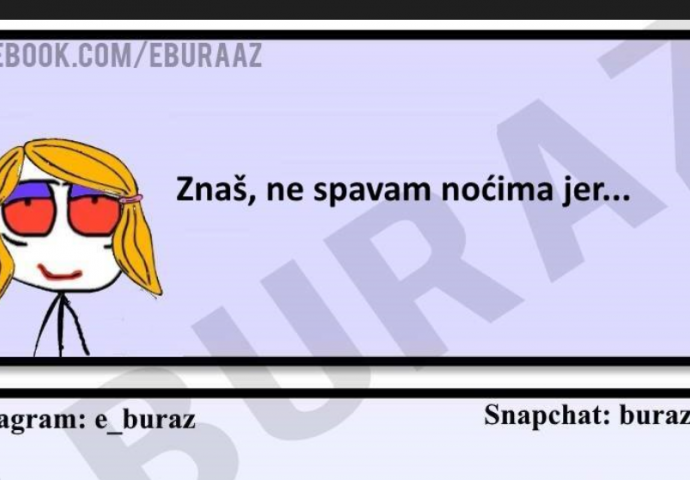 Buraz zna zašto Zumra ne spava