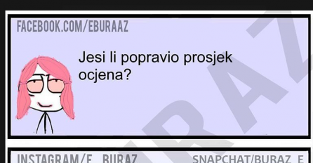 Kad te pitaju jesi li popravio prosjek ocjena