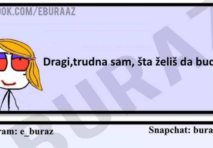 Dragi trudna sam, šta bi volio da bude?