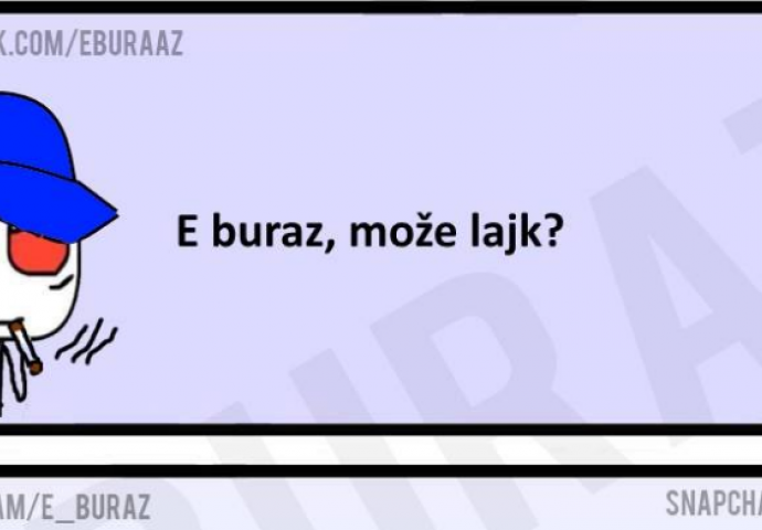 Kad Buraza pitaju može li lajk