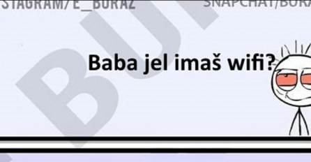 Baba je li imaš WI FI?