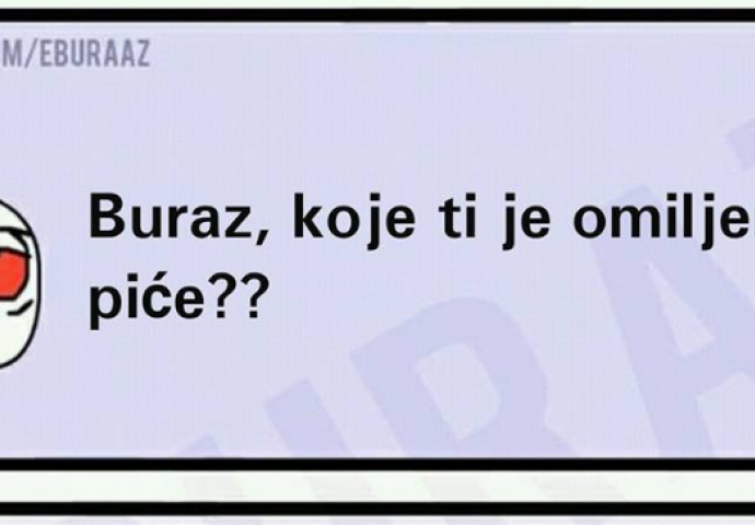 Da li znate koje je Burazova omiljeno piće?