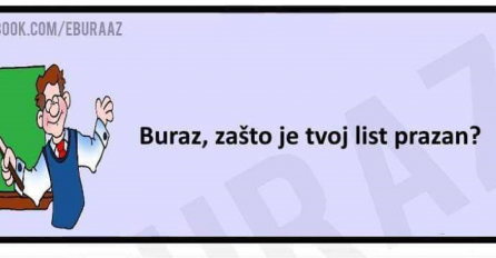 Buraz zašto si predao prazan list?