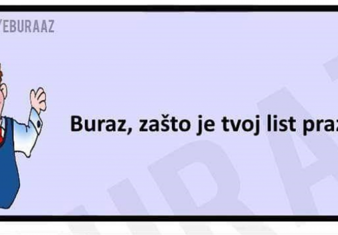 Buraz zašto si predao prazan list?