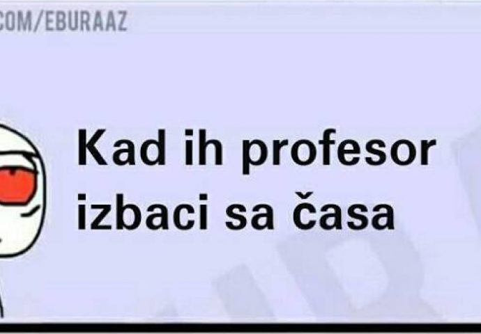 Pogledajte kakva je reakcija učenika i učenica kada ih profesor izbaci sa časa