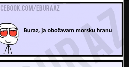 Pogledajte šta Buraz najviše voli od morskih plodova