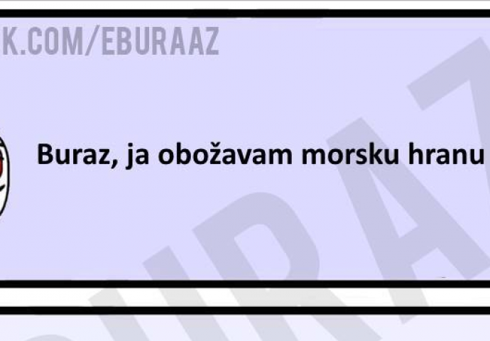 Pogledajte šta Buraz najviše voli od morskih plodova