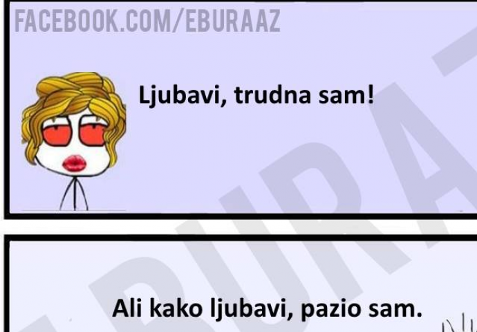 Zumra trudna, buraz u problemu!