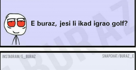 BURAZ IGRAO GOLF, ALI NE SAMO TO!